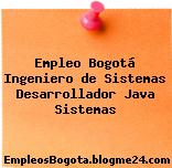 Empleo Bogotá Ingeniero de Sistemas Desarrollador Java Sistemas
