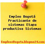 Empleo Bogotá Practicante de sistemas Etapa productiva Sistemas