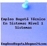 Empleo Bogotá Técnico En Sistemas Nivel 1 Sistemas
