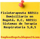 Fisioterapeuta &8211; Domiciliario en Bogotá, D.C. &8211; Sistemas de Terapia Respiratoria S.A.S