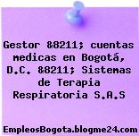 Gestor &8211; cuentas medicas en Bogotá, D.C. &8211; Sistemas de Terapia Respiratoria S.A.S