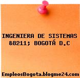 INGENIERA DE SISTEMAS &8211; BOGOTÁ D.C