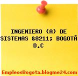 INGENIERO (A) DE SISTEMAS &8211; BOGOTÁ D.C