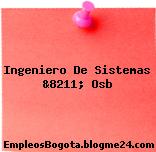 Ingeniero De Sistemas &8211; Osb