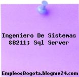 Ingeniero De Sistemas &8211; Sql Server