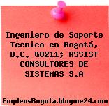 Ingeniero de Soporte Tecnico en Bogotá, D.C. &8211; ASSIST CONSULTORES DE SISTEMAS S.A