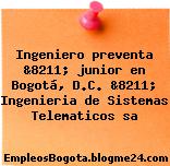 Ingeniero preventa &8211; junior en Bogotá, D.C. &8211; Ingenieria de Sistemas Telematicos sa