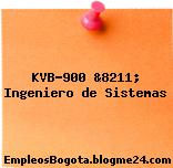 KVB-900 &8211; Ingeniero de Sistemas