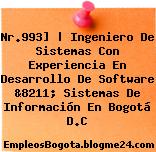 Nr.993] | Ingeniero De Sistemas Con Experiencia En Desarrollo De Software &8211; Sistemas De Información En Bogotá D.C