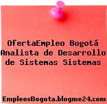 OfertaEmpleo Bogotá Analista de Desarrollo de Sistemas Sistemas