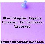 OfertaEmpleo Bogotá Estudios En Sistemas Sistemas
