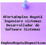 OfertaEmpleo Bogotá Ingeniero sistemas Desarrollador de Software Sistemas