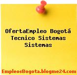 OfertaEmpleo Bogotá Técnico sistemas Sistemas
