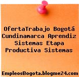 OfertaTrabajo Bogotá Cundinamarca Aprendiz Sistemas Etapa Productiva Sistemas