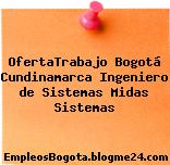 OfertaTrabajo Bogotá Cundinamarca Ingeniero de Sistemas Midas Sistemas