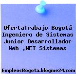 OfertaTrabajo Bogotá Ingeniero de Sistemas Junior Desarrollador Web .NET Sistemas