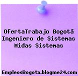 OfertaTrabajo Bogotá Ingeniero de Sistemas Midas Sistemas