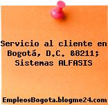 Servicio al cliente en Bogotá, D.C. &8211; Sistemas ALFASIS