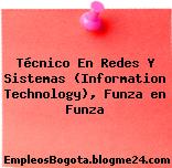Técnico En Redes Y Sistemas (Information Technology), Funza en Funza