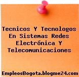 Tecnicos Y Tecnologos En Sistemas Redes Electrónica Y Telecomunicaciones