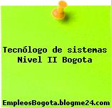 Tecnólogo de sistemas Nivel II Bogota
