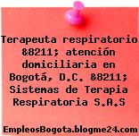 Terapeuta respiratorio &8211; atención domiciliaria en Bogotá, D.C. &8211; Sistemas de Terapia Respiratoria S.A.S