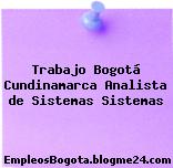 Trabajo Bogotá Cundinamarca Analista De Sistemas Sistemas