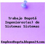 Trabajo Bogotá Ingenieros(as) de Sistemas Sistemas