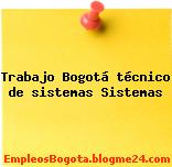Trabajo Bogotá técnico de sistemas Sistemas
