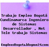Trabajo Empleo Bogotá Cundinamarca Ingeniero de Sistemas Desarrollador . Net Tele trabajo Sistemas