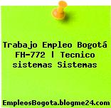 Trabajo Empleo Bogotá FH-772 | Tecnico sistemas Sistemas