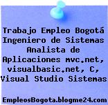 Trabajo Empleo Bogotá Ingeniero de Sistemas Analista de Aplicaciones mvc.net, visualbasic.net, C, Visual Studio Sistemas