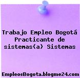 Trabajo Empleo Bogotá Practicante de sistemas(a) Sistemas