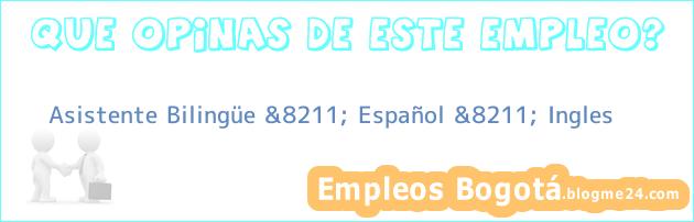 Asistente Bilingüe &8211; Español &8211; Ingles