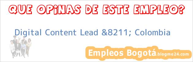 Digital Content Lead &8211; Colombia