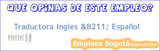 Traductora Ingles &8211; Español