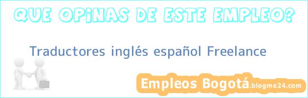 Traductores inglés español Freelance