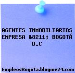 AGENTES INMOBILIARIOS EMPRESA &8211; BOGOTÁ D.C