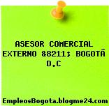 ASESOR COMERCIAL EXTERNO &8211; BOGOTÁ D.C