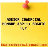 ASESOR COMERCIAL HOMBRE &8211; BOGOTÁ D.C