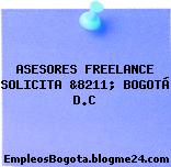 ASESORES FREELANCE SOLICITA &8211; BOGOTÁ D.C