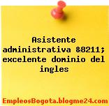 Asistente administrativa &8211; excelente dominio del ingles