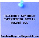 ASISTENTE CONTABLE EXPERIENCIA &8211; BOGOTÁ D.C