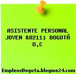 ASISTENTE PERSONAL JOVEN &8211; BOGOTÁ D.C
