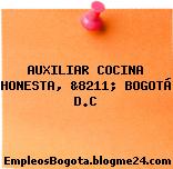 AUXILIAR COCINA HONESTA, &8211; BOGOTÁ D.C