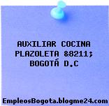 AUXILIAR COCINA PLAZOLETA &8211; BOGOTÁ D.C