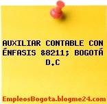 AUXILIAR CONTABLE CON ÉNFASIS &8211; BOGOTÁ D.C