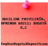 AUXILIAR PASTELERÍA, APRENDA &8211; BOGOTÁ D.C