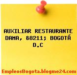 AUXILIAR RESTAURANTE DAMA, &8211; BOGOTÁ D.C