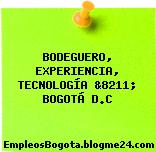 BODEGUERO, EXPERIENCIA, TECNOLOGÍA &8211; BOGOTÁ D.C